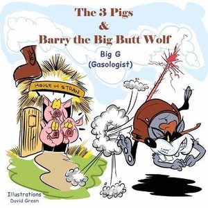 The 3 Pigs And Barry The Big Butt Wolf