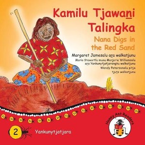Kamilu Tjawani Talingka - Nana Digs In The Red Sand