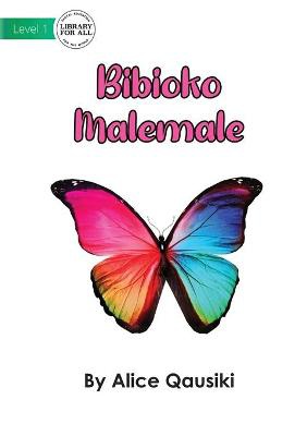 A Colourful Butterfly - Bibioko Malemale