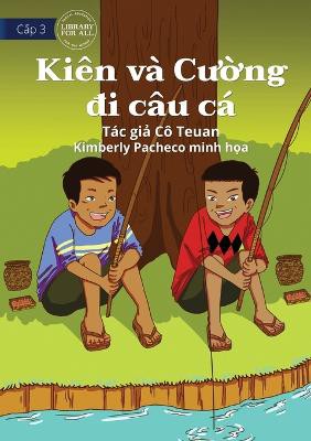 Kee and Kai Go Fishing - Kiên và C&#432;&#7901;ng &#273;i câu cá