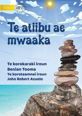 The Magic Stone - Te atiibu ae mwaaka (Te Kiribati)