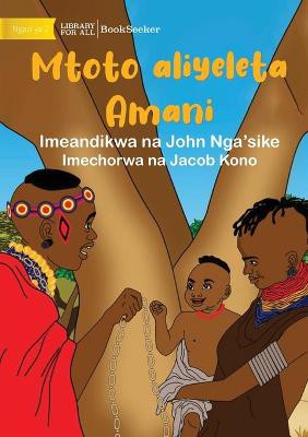 Child As A Peacemaker - Mtoto aliyeleta Amani