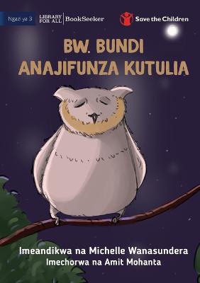 Mr Owl Learns To Relax - Bw. Bundi Anajifunza Kutulia