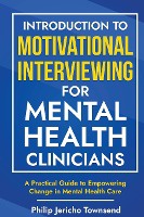 Introduction to Motivational Interviewing for Mental Health Clinicians