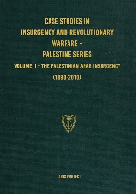 Case Studies in Insurgency and Revolutionary Warfare - Palestine Series