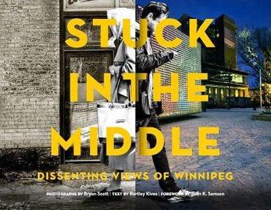 Stuck in the Middle: Dissenting Views of Winnipeg