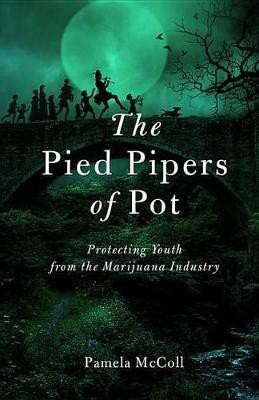 The Pied Pipers of Pot