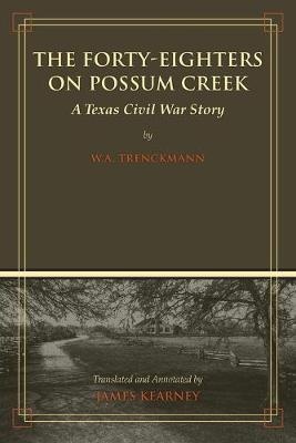 The Forty-Eighters on Possum Creek