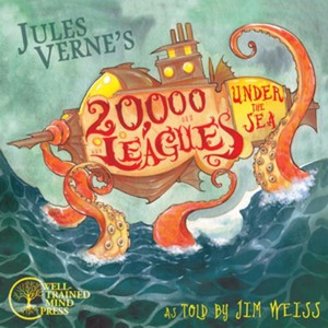 Twenty Thousand Leagues Under the Sea (The Jim Weiss Audio Collection)