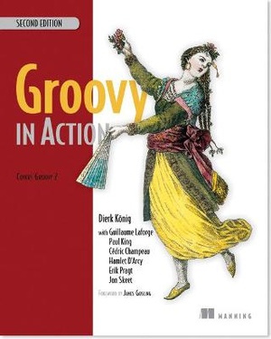 Groovy in Action: Covers Groovy 2.4