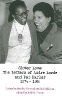Sister Love: The Letters of Audre Lorde and Pat Parker 1974-1989