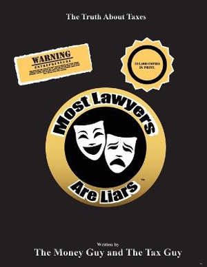 Most Lawyers Are Liars - The Truth About Taxes
