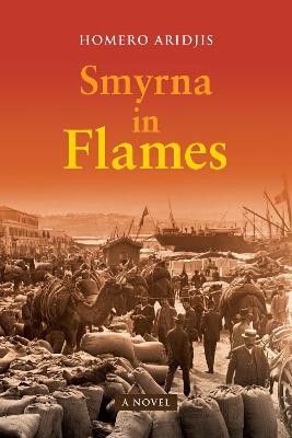 Smyrna in Flames, A Novel