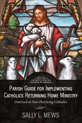 Parish Guide for Implementing Catholics Returning Home Ministry