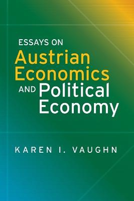 Essays On Austrian Economics And Political Economy