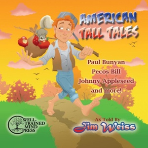 American Tall Tales (The Jim Weiss Audio Collection)