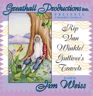 Rip Van Winkle/ Gulliver's Travels (The Jim Weiss Audio Collection)