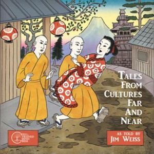 Tales From Cultures Far and Near (The Jim Weiss Audio Collection)