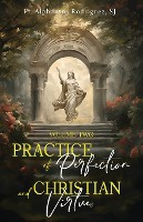Practice of Perfection and Christian Virtues Volume Two