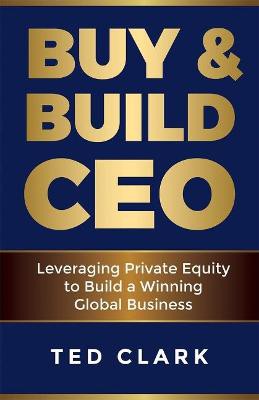 Clark, T: Buy & Build CEO