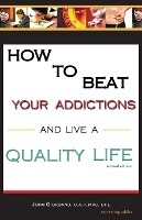 How to Beat Your Addictions and Live a Quality Life