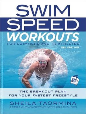 Taormina, S: Swim Speed Workouts for Swimmers and Triathlete