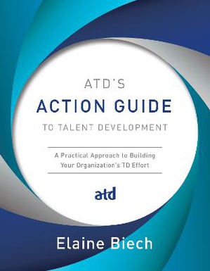 ATD's Action Guide to Talent Development