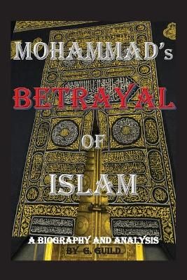 Mohammad's Betrayal of Islam