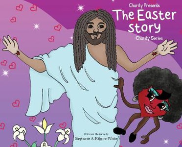 Charity Presents the Easter Story