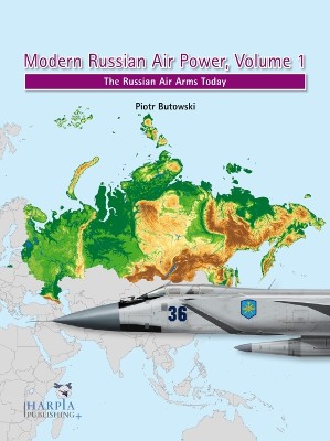 Modern Russian Air Power, Volume 1: The Russian Air Arms Today