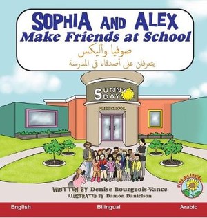 Bourgeois-Vance, D: Sophia and Alex Make Friends at School