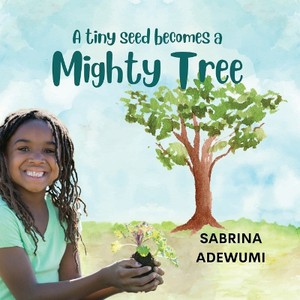 A Tiny Seed Becomes a Mighty Tree