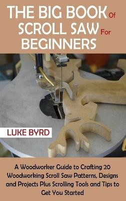 The Big Book of Scroll Saw for Beginners