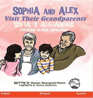 Bourgeois-Vance, D: Sophia and Alex Visit their Grandparents