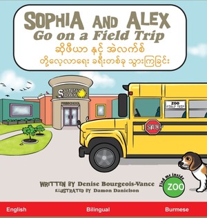Bourgeois-Vance, D: Sophia and Alex Go on a Field Trip
