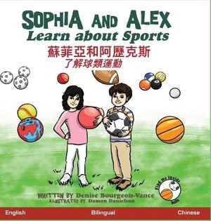 Bourgeois-Vance, D: Sophia and Alex Learn about Sports