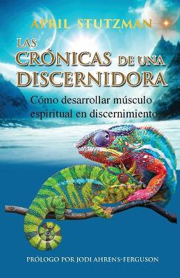 Las cr�nicas de una discernidora (Spanish Edition)
