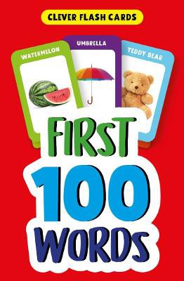 First 100 Words (Clever Flash Cards)