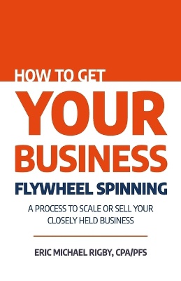 How to Get Your Business Flywheel Spinning