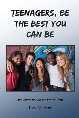 Teenagers, Be The Best You Can Be