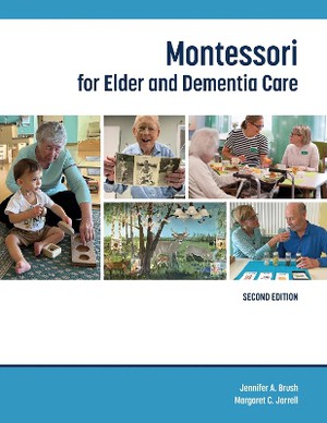 Montessori for Elder and Dementia Care, Second Edition
