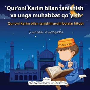 Qur'oni Karim bilan tanishish va unga muhabbat qo`yish