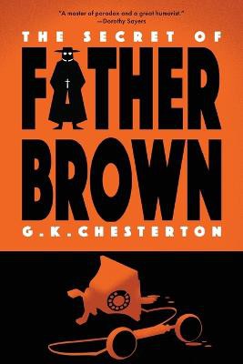 The Secret of Father Brown (Warbler Classics Annotated Edition)