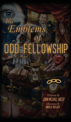 The Emblems of Odd Fellowship