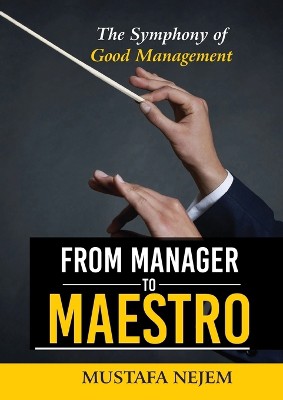 From Manager to Maestro