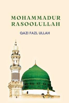 Fazl Ullah, Q: Mohammadur Rasoolullah