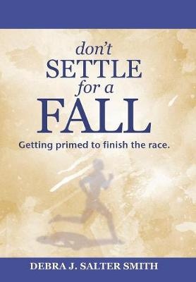 Don'T Settle for a Fall