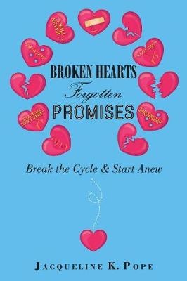 Broken Hearts Forgotten Promises
