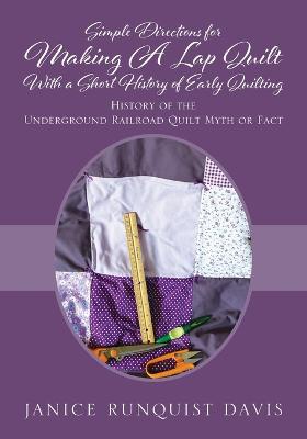 Simple Directions for Making A Lap Quilt With a Short History of Early Quilting