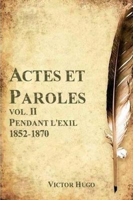 Actes et Paroles vol. II Pendant l'exil 1852-1870
